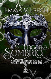 Capa do livor - Série A Lenda Francesa dos Fae 03 - O Engano Sombr...