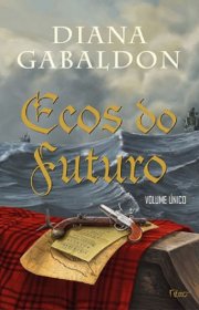 Capa do livor - Série Outlander 07 - Ecos do Futuro (Volume Único)