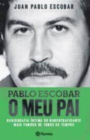 Capa do livor - Pablo Escobar: Meu Pai