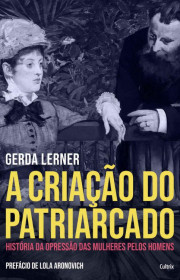 Capa do livor - A Criação do Patriarcado: História da Opressão das...