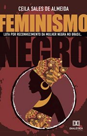 Capa do livor - Feminismo Negro: A luta por reconhecimento da mulh...