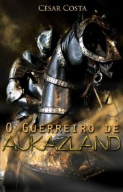 Capa do livor - O Guerreiro de Aukazland