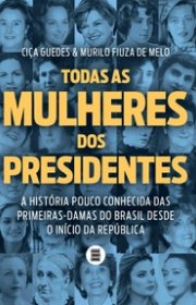 Capa do livor - Todas as Mulheres dos Presidentes