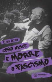 Capa do livor - Como Nasce e Morre o Fascismo