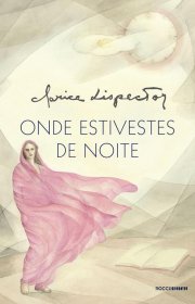 Capa do livor - Onde Estivestes de Noite (Ed. Rocco, 1999)