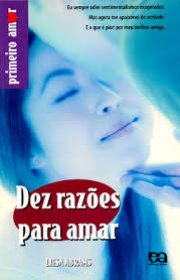 Capa do livor - Coleção Primeiro Amor 05 - Dez Razões Para Amar