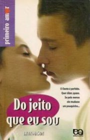 Capa do livor - Coleção Primeiro Amor 06 - Do Jeito Que Eu Sou