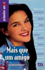 Capa do livro - Coleção Primeiro Amor 10 - Mais Que Um Amigo