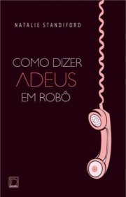 Capa do livor - Como Dizer Adeus em Robô