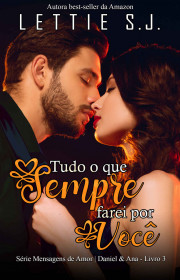 Capa do livor - Série Mensagens de Amor 03 - Tudo o Que Sempre Far...