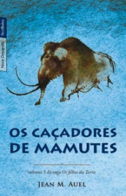 Capa do livor - Série Filhos da Terra 03 - Os Caçadores De Mamutes