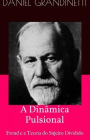 Capa do livor - A Dinâmica Pulsional: Freud e a Teoria do Sujeito...