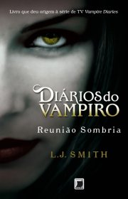 Capa do livor - Série Diários do Vampiro 04 - Reunião Sombria