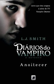 Capa do livor - Série Diários do Vampiro 05 - O Retorno: Anoitecer...