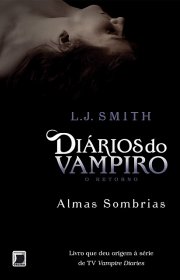 Capa do livor - Série Diários do Vampiro 06 - O Retorno: Almas Som...