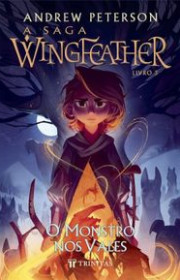 Capa do livor - A Saga Wingfeather 03 - O Monstro nos Vales