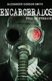 Capa do livor - Série Fuga De Furnace 01 - Encarcerados