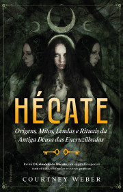 Capa do livor - Hécate, A deusa das bruxas: Origens, mitos, lendas...