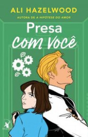 Capa do livor - Série Odeio Te Amar 02 - Presa Com Você