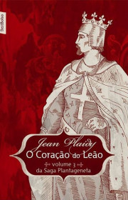 Capa do livor - A Saga dos Plantagenetas 03 - O Coração do Leão