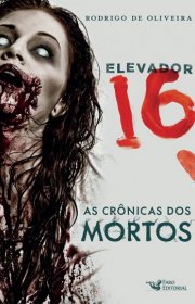 Capa do livor - Elevador 16 - As Crônicas dos Mortos