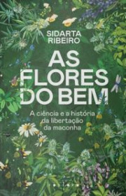 Capa do livor - As Flores do Bem: A ciência e a história da libert...