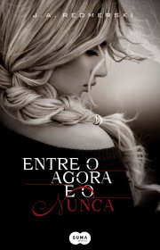 Capa do livor - Entre o Agora e o Nunca 01 - Entre o Agora e o Nun...