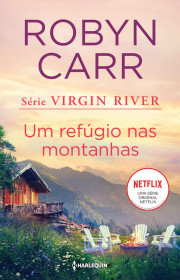 Capa do livor - Série Virgin River 02 - Um Refúgio nas Montanhas