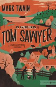 Capa do livor - As Aventuras de Tom Sawyer (Ed. Comentada e Ilustr...