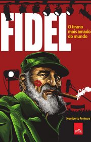 Capa do livor - Fidel - O Tirano mais Amado do Mundo