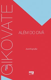 Capa do livor - Gikovate Além do Divã: Autobiografia