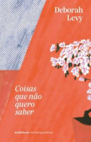 Capa do livor - Trilogia Autobiografia Viva 01 - Coisas que não qu...