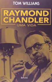 Capa do livor - Raymond Chandler: Uma Vida