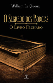 Capa do livor - O Segredo dos Bórgias: O Livro Fechado (Ed. Princi...