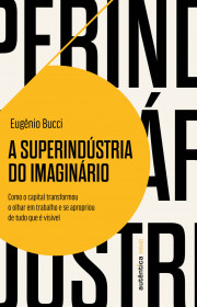 Capa do livor - A superindústria do imaginário