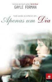 Capa do livor - Trilogia Apenas Um Dia 01 - Apenas Um Dia