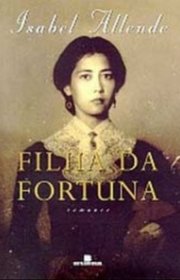 Capa do livor - A Filha da Fortuna (Ed. Bertrand Brasil, 2001)