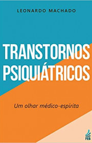 Capa do livor - Transtornos Psiquiátricos: Um olhar médico-espírit...