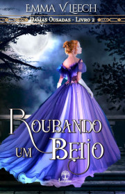 Capa do livor - Série Damas Ousadas 02 - Roubando um Beijo