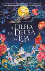 Capa do livor - Série Reino Celestial 01 - Filha da Deusa da Lua (...