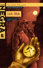 Capa do livor - Lincoln Rhyme 07 - Lua Fria