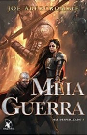 Capa do livor - Série Mar Despedaçado 03 - Meia Guerra