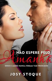 Capa do livor - Coleção Amanhã 01 - Não Espere pelo Amanhã 