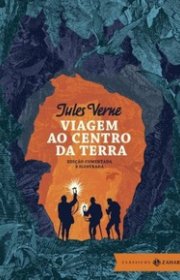 Capa do livor - Viagem ao Centro da Terra - Ed. Comentada e Ilustr...