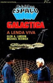 Capa do livor - Série Batalha no Espaço 06 - Galactica: A Lenda Vi...