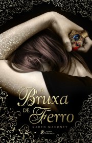 Capa do livor - Trilogia A Bruxa de Ferro 01 – A Bruxa de Ferro