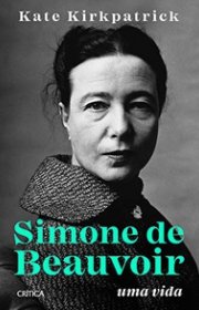 Capa do livor - Simone de Beauvoir: Uma vida