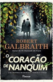 Capa do livor - Série Cormoran Strike 06 - O Coração de Nanquim