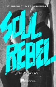 Capa do livor - Série Soul Rebel 02 - Retaliação