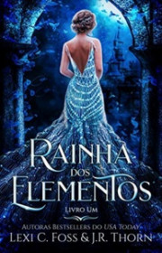 Capa do livor - Série Rainha dos Elementos 01 - Rainha dos Element...